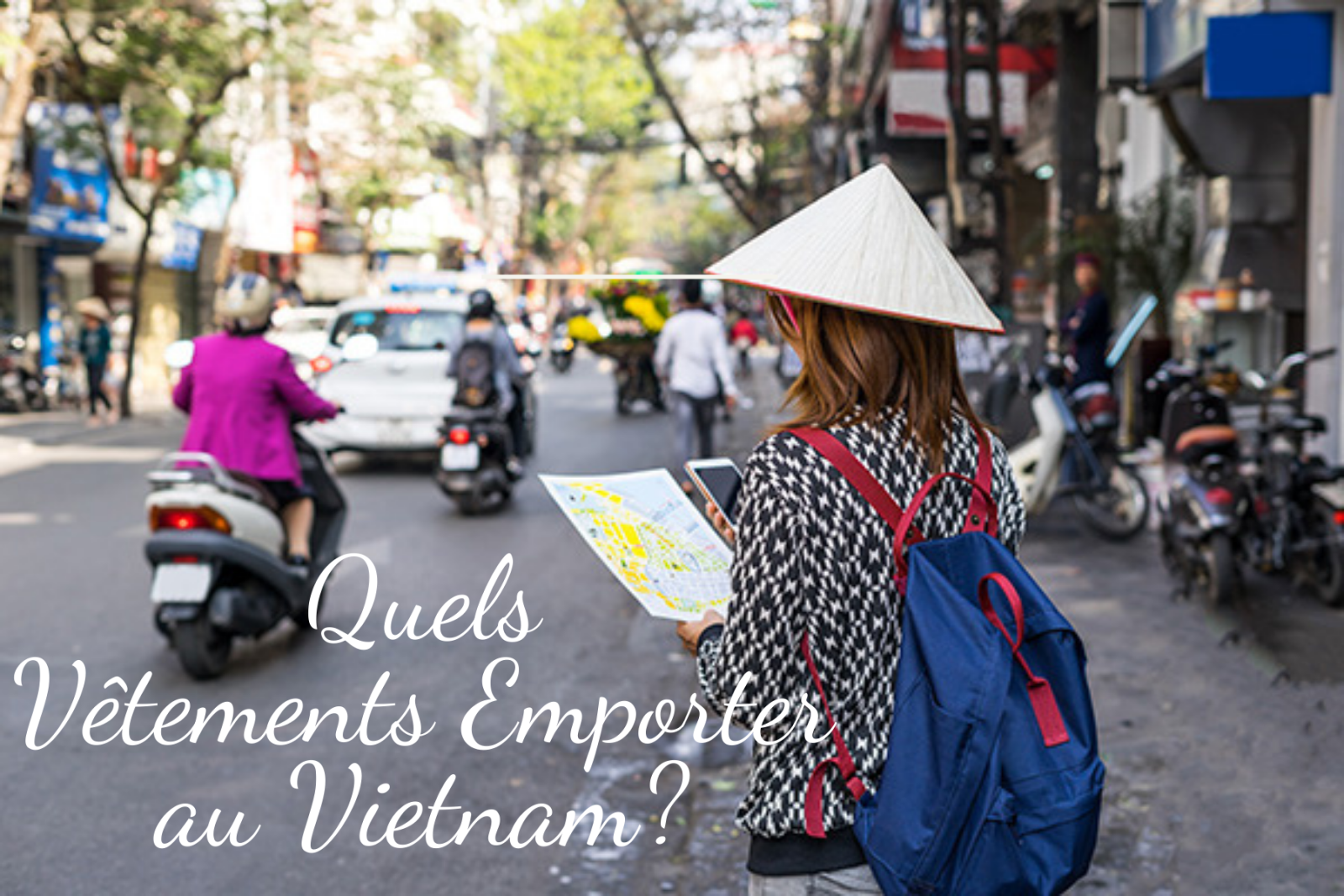 Quels Vêtements emporter et comment s'habiller correctement au Vietnam?